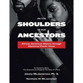 On the Shoulders of Our Ancestors: African American History Through Historical Poetic Verse - Paperback